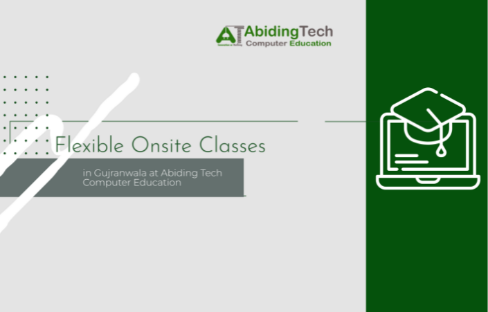 Flexible Onsite Classes in Gujranwala at Abiding Tech Computer Education